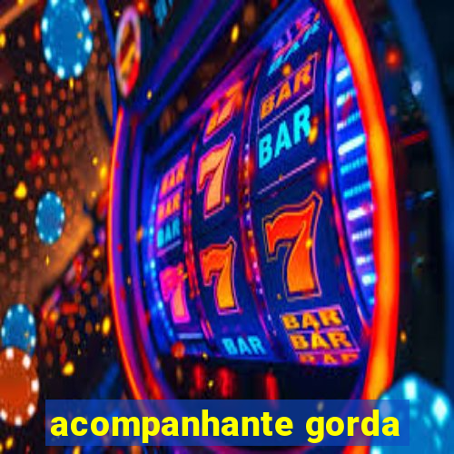 acompanhante gorda